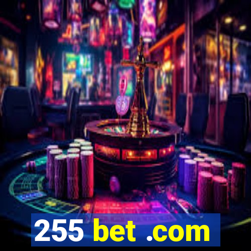 255 bet .com